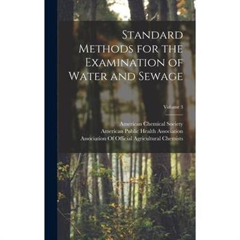 Standard Methods for the Examination of Water and Sewage; Volume 3