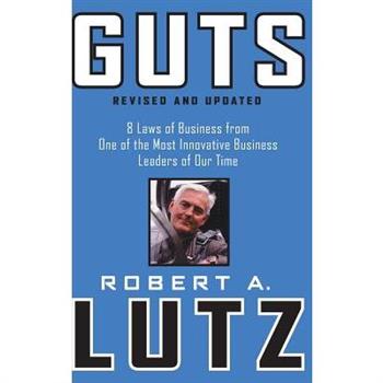 Guts: 8 Laws of Business from One of the Most Innovative Business Leaders of Our