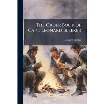 The Order Book of Capt. Leonard Bleeker