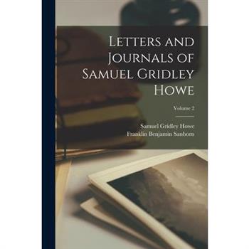 Letters and Journals of Samuel Gridley Howe; Volume 2