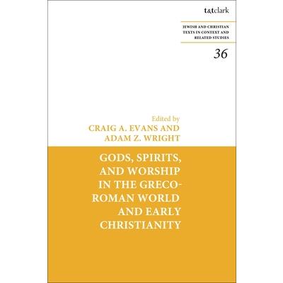 Gods, Spirits, and Worship in the Greco-Roman World and Early Christianity