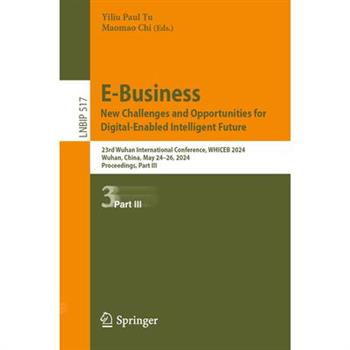 E-Business. New Challenges and Opportunities for Digital-Enabled Intelligent Future