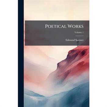 Poetical Works, Volume 1...