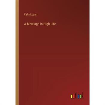 A Marriage in High Life