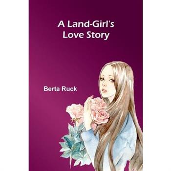 A Land-Girl'S Love Story