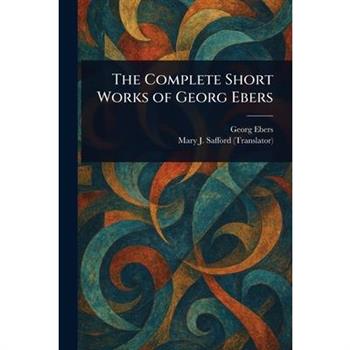 The Complete Short Works of Georg Ebers