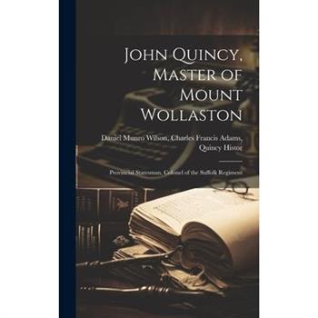 John Quincy, Master of Mount Wollaston