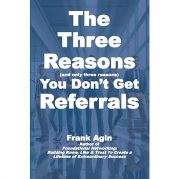 The Three Reasons You Don't Get Referrals