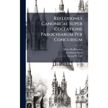 Reflexiones Canonicae Super Collatione Parochiarum Per Concursum