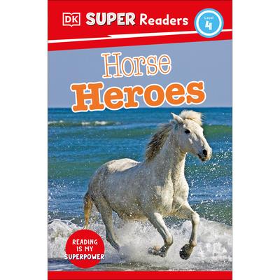 DK Super Readers Level 4 Horse Heroes