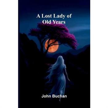 A Lost Lady of Old Years