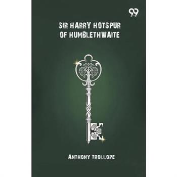 Sir Harry Hotspur Of Humblethwaite