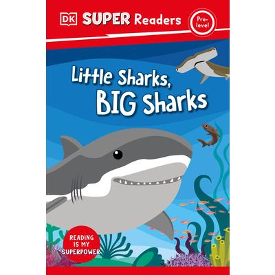 DK Super Readers Pre-Level Little Sharks Big Sharks