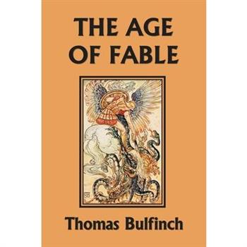 The Age of Fable (Yesterday’s Classics)