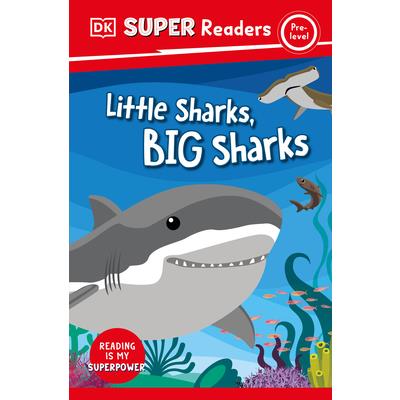 DK Super Readers Pre-Level Little Sharks Big Sharks