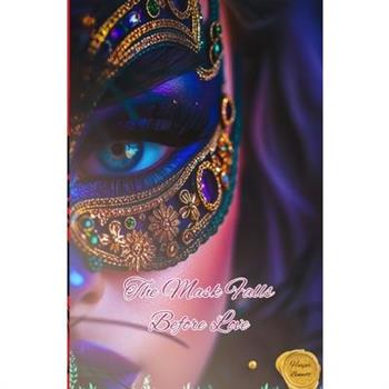 The Mask Falls Before Love