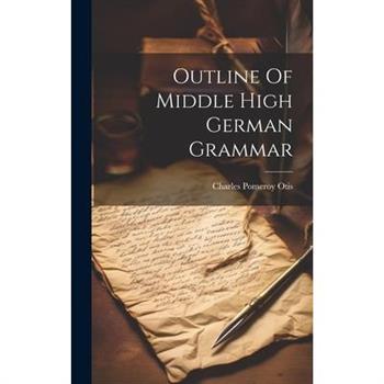 Outline Of Middle High German Grammar