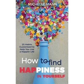 How to Find Happiness In Yourself