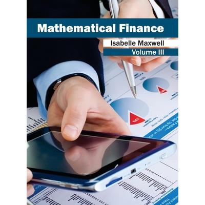 Mathematical Finance: Volume III