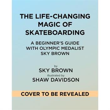 The Life-Changing Magic of Skateboarding