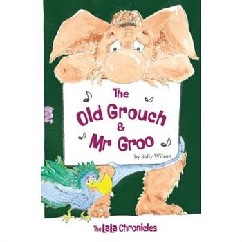 The Old Grouch and Mr Groo