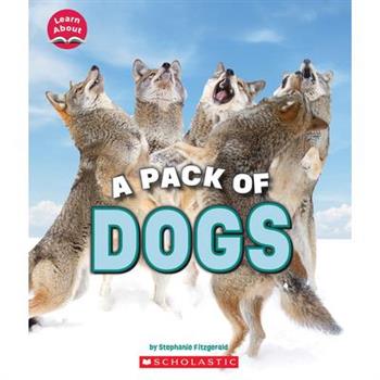 A Pack of Dogs (Learn About: Animals)