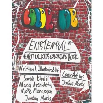 Color Me Existential*