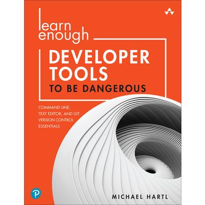 Learn Enough Developer Tools to Be Dangerous