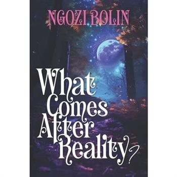 What Comes After Reality?