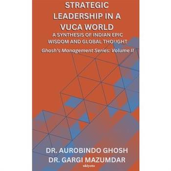 Strategic Leadership in a VUCA World