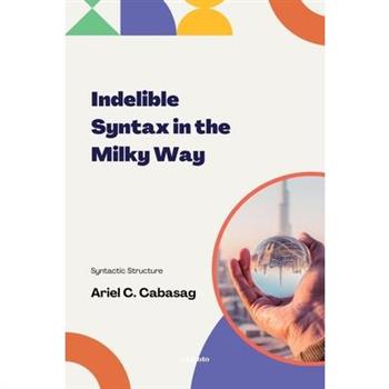 Indelible Syntax in the Milky Way Syntactic Structure