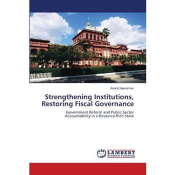 Strengthening Institutions, Restoring Fiscal Governance