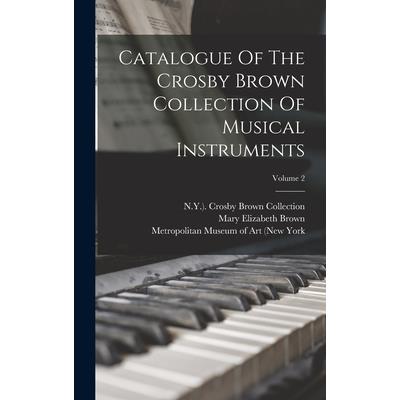 Catalogue Of The Crosby Brown Collection Of Musical Instruments; Volume 2