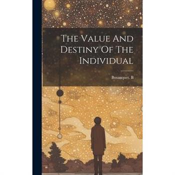 The Value And Destiny Of The Individual