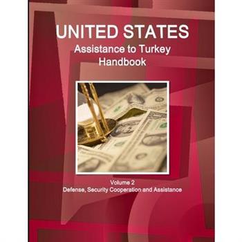 US Assistance to Turkey Handbook Volume 2 Defense, Security Cooperation and Assistance
