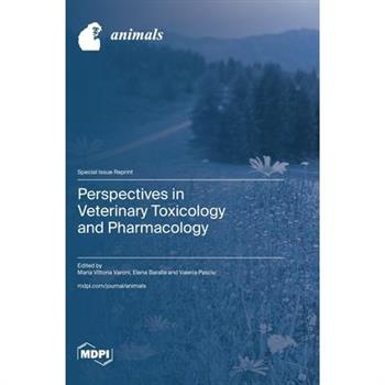 Perspectives in Veterinary Toxicology and Pharmacology