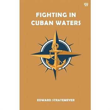 Fighting In Cuban Waters