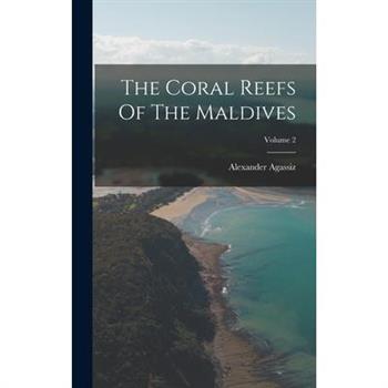 The Coral Reefs Of The Maldives; Volume 2