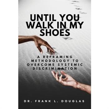 Until You Walk in My Shoes