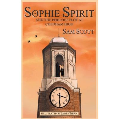 Sophie Spirit and the Perilous Plot at Chedham High
