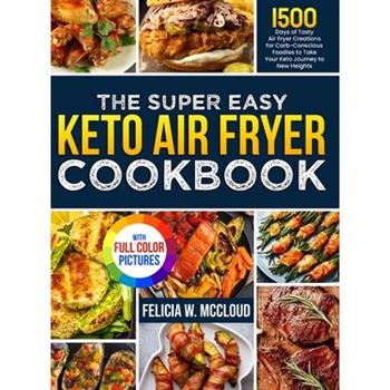 The Super Easy Keto Air Fryer Cookbook