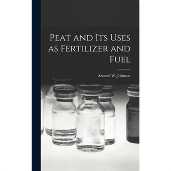 Peat and its Uses as Fertilizer and Fuel