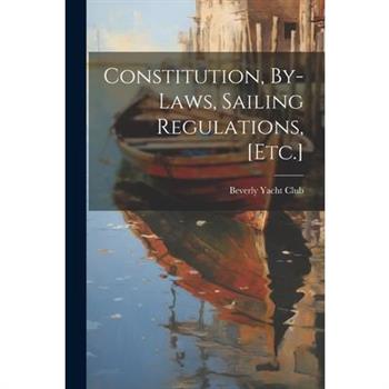 Constitution, By-Laws, Sailing Regulations, [Etc.]