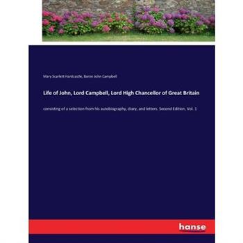 Life of John, Lord Campbell, Lord High Chancellor of Great Britain