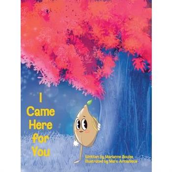 I Came Here for You
