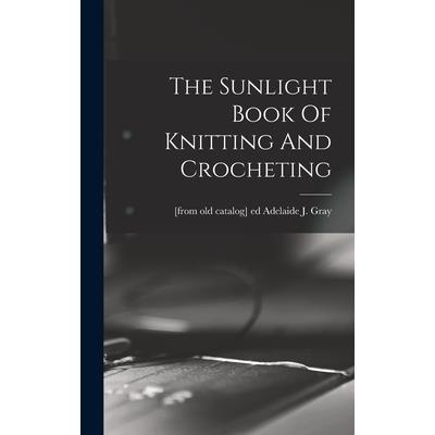 The Sunlight Book Of Knitting And Crocheting