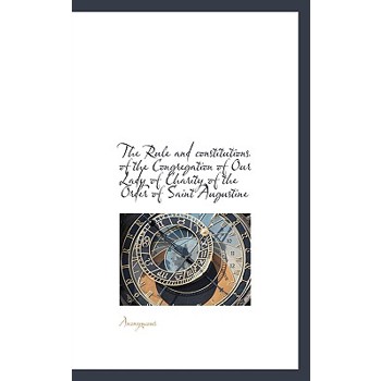 The Rule and Constitutions of the Congregation of Our Lady of Charity of the Order of Saint Augustin