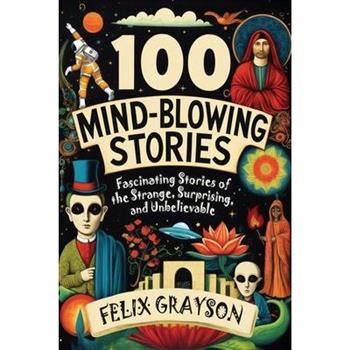 100 Mind-Blowing Stories