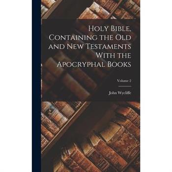 Holy Bible, Containing the Old and New Testaments With the Apocryphal Books; Volume 2