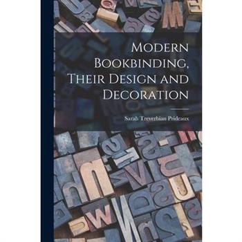 Modern Bookbinding, Their Design and Decoration
